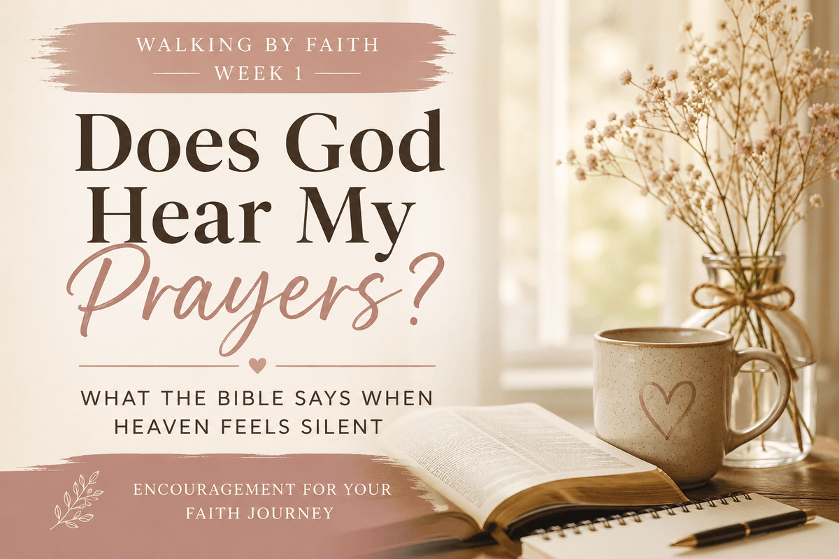 Does God Hear My Prayers What the Bible Says When Heaven Feels Silent