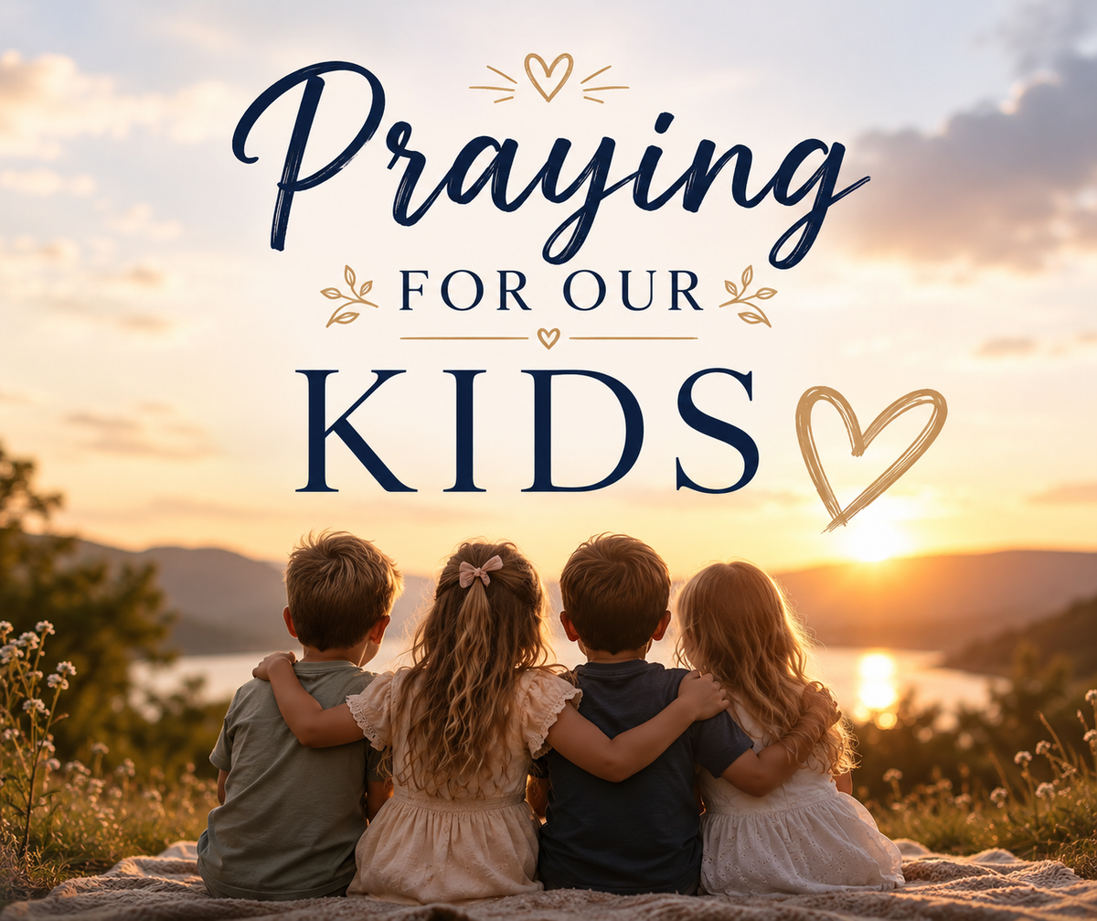 A Prayer for Our Kids 🤍