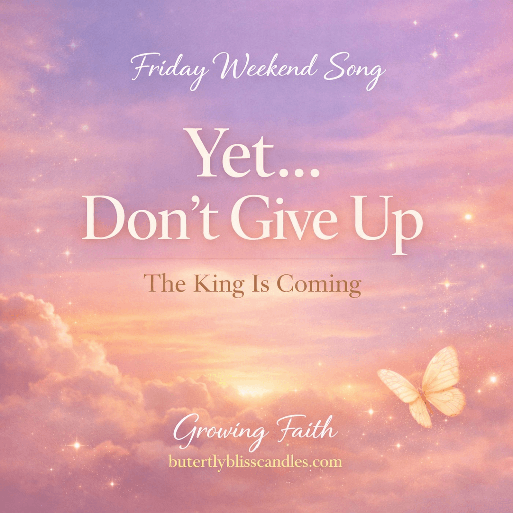 Yet… Don’t Give Up — The King Is Coming (Friday Weekend Song)