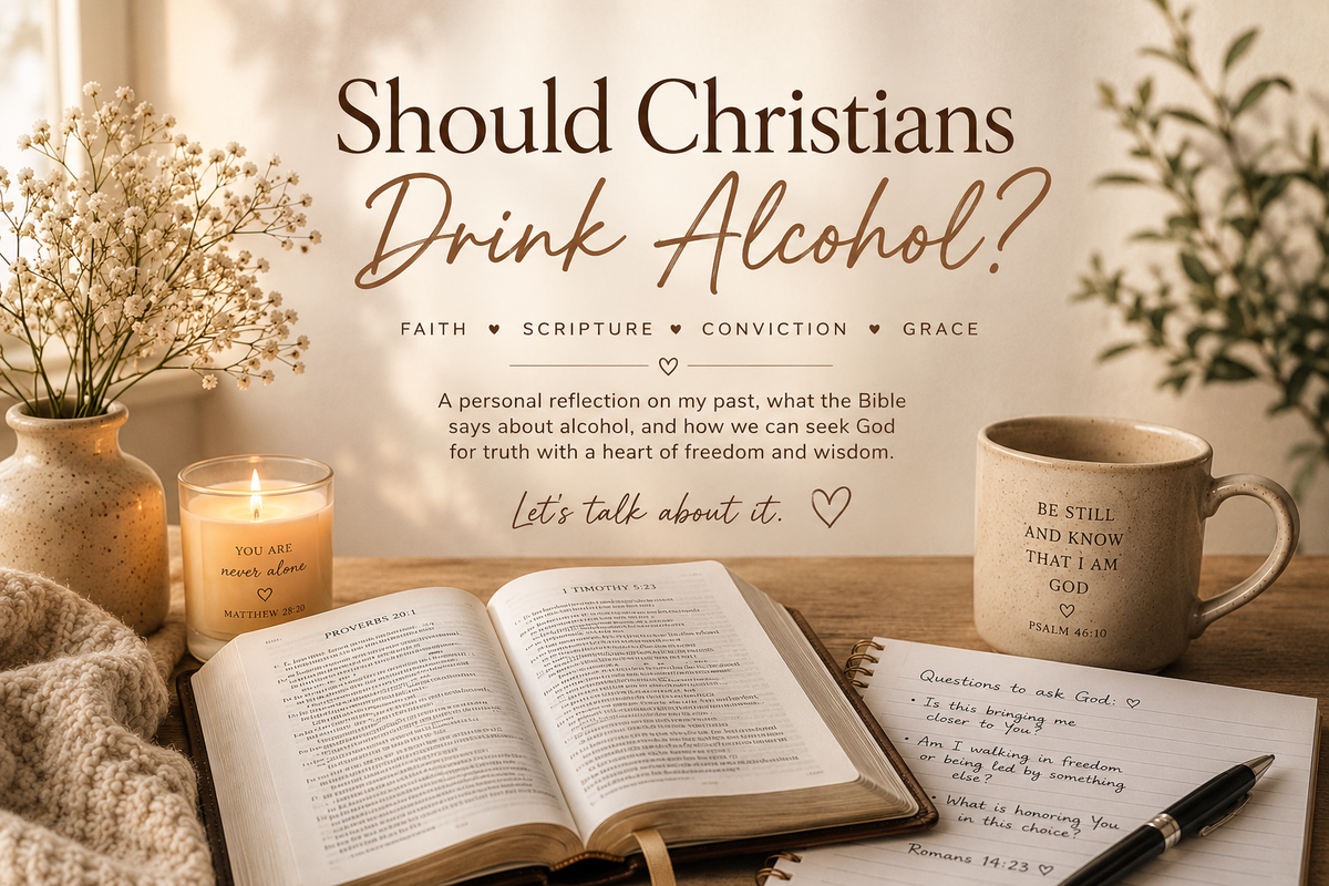 Should Christians Drink Alcohol Let’s Talk About It 