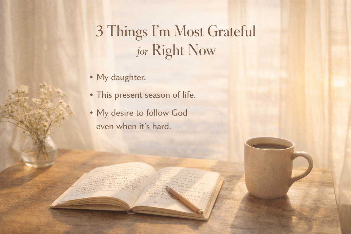 The 3 Things I’m Most Grateful for Right Now