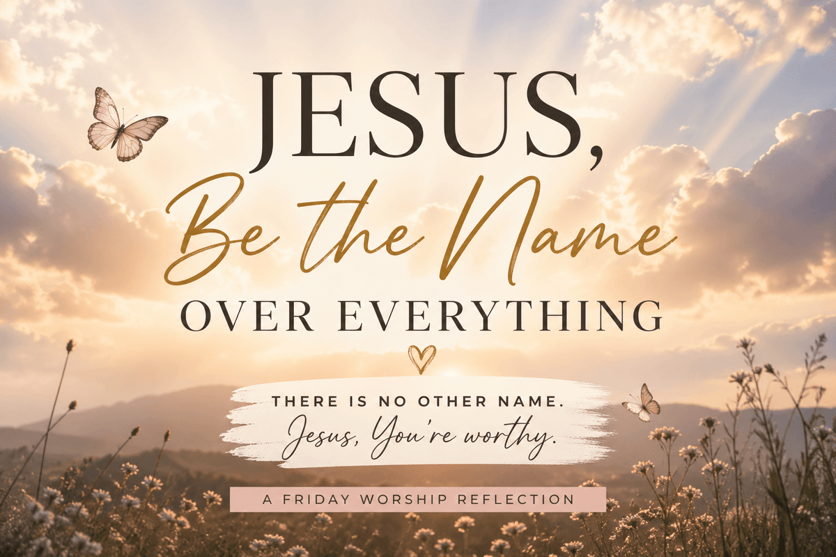 Jesus Be the Name Over Everything 