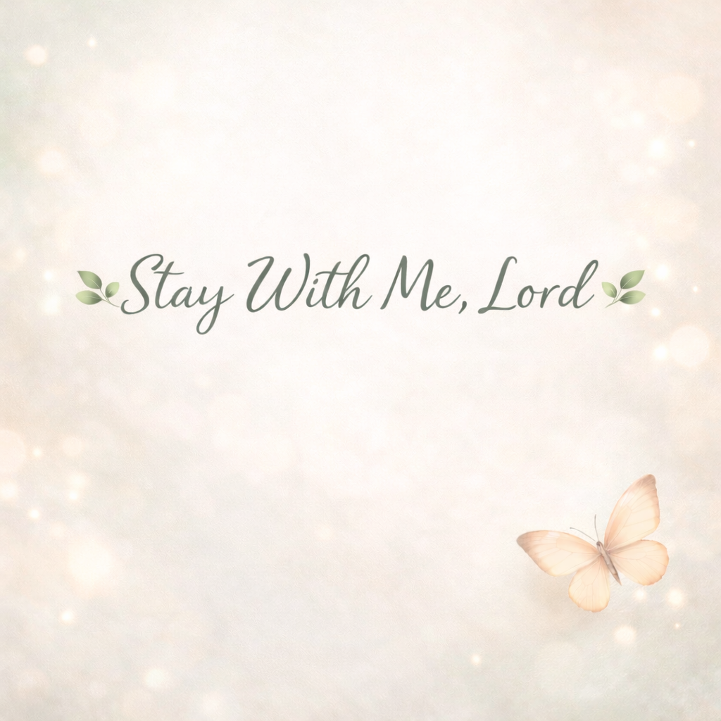 Stay With Me, Lord